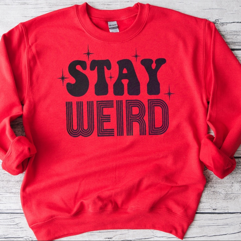 Stay weird size S sweatshirt